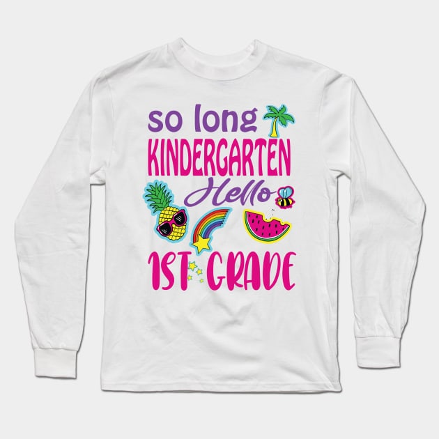 So long kindergarten hello 1st grade last day of kindergarten funny gift Long Sleeve T-Shirt by DODG99